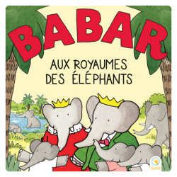 12 histoires "Babar - Au royaume des éléphants" (3 ans et plus) - Lunii